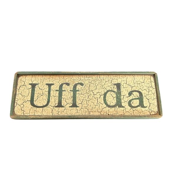 wooden green with cream crackle effect Rustic 'Uff da' Decorative Sign - Picture 1 of 6